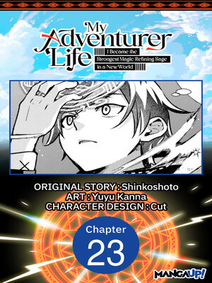 cover image of My Adventurer Life: I Became the Strongest Magic-Refining Sage in a New World, Chapter 23